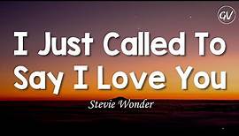 Stevie Wonder - I Just Called To Say I Love You [Lyrics]