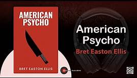 American Psycho by Bret Easton Ellis (Book Summary)