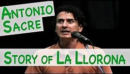 Antonio Sacre Performs the Story of La Llorona-The Weeping Woman