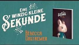 »Eine winzig kleine Sekunde« von Rébecca Dautremer