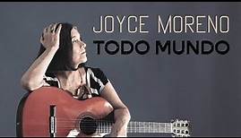 Todo Mundo | Joyce Moreno (Vídeo Oficial)