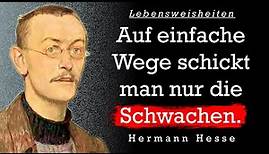 Hermann Hesse. Die besten Zitate, Sinn Sprüche, Lebensweisheiten und Aphorismen.