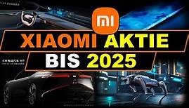 So sieht Xiaomi 2025 aus (Xiaomi Aktie 2025 Prognose und Ausblick)