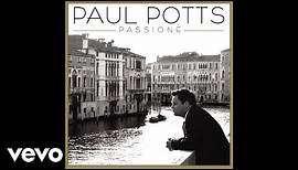 Paul Potts - Il Canto (Official Audio)