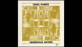 Craig Harris - Aboriginal Affairs (Full Album)