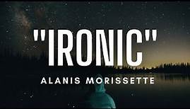 Alanis Morissette - Ironic (Lyrics)