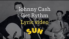 Johnny Cash - Get Rhythm (Lyric Video)