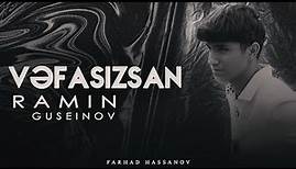 Ramin Guseinov - Vəfasızsan (Official Music Video)