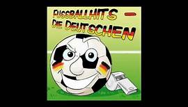 Fussballhits - Die Deutschen - Das komplette Album!
