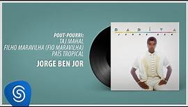 Jorge Ben Jor - Taj Mahal/ Filho Maravilha/ País Tropical (Álbum "Dádiva") [Áudio Oficial]