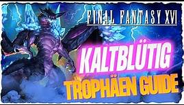 Kaltblütig Trophäen Guide | Final Fantasy 16 Guide Deutsch