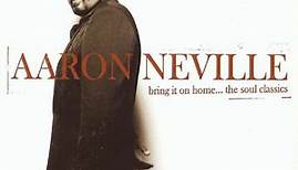 Aaron Neville - Bring It On Home...The Soul Classics