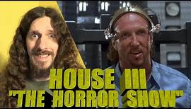 House III (The Horror Show) Review