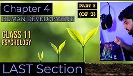 Chapter 4 | Human Development | Psychology Class 11 | Part 3 (of 3) | easy explanation | NCERT/CBSE