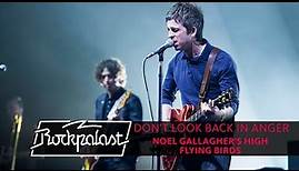 Don't Look Back In Anger | Noel Gallagher's High Flying Birds live | Rockpalast 2015