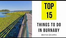 Attractions & Things to Do in Burnaby, British Columbia. TOP 15