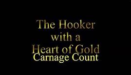 The Hooker with a Heart of Gold (2010) Carnage Count