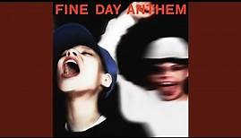 Fine Day Anthem