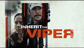 Inherit The Viper - Official Trailer