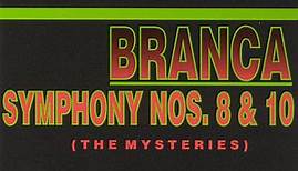 Branca - Symphony Nos. 8 & 10 (The Mysteries)