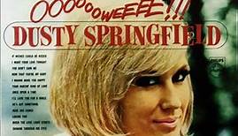 Dusty Springfield - OoooooWeeee!!!