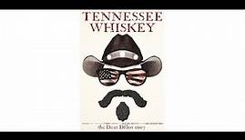 Tennessee Whiskey - The Dean Dillon Story - 2017