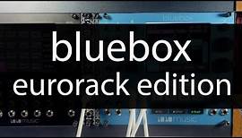 1010music - Introducing Bluebox Eurorack edition