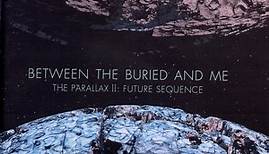 Between The Buried And Me - The Parallax II: Future Sequence