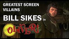Greatest screen villains: BILL SIKES in OLIVER! (1968)