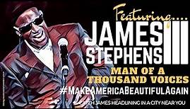 Make America Beautiful Again | Man of a Thousand Voices — James Stephens II — Ultimate Collection