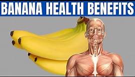 BENEFITS OF BANANA - 13 Impressive Health Benefits of Banana!