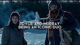 Joyce and Murray being an iconic duo