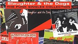 Slaughter & The Dogs - The Punk Singles Collection