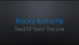 Rocky Burnette Tired Of Toein The Line Lyrics
