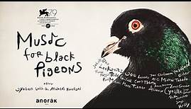 Music for Black Pigeons - International Trailer