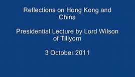 Reflections on Hong Kong and China by Lord Wilson of Tillyorn, Former Governor of Hong Kong
