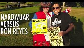 Nardwuar vs. Ron Reyes / Black Flag