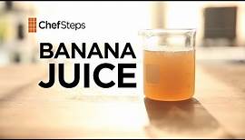 Banana Juice Recipe - ChefSteps
