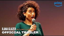 Ilana Glazer Comedy Special “The Planet is Burning” Official Trailer | Prime Video