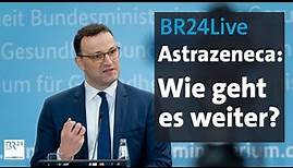 BR24Live: Bundespressekonferenz mit Jens Spahn zu Astrazeneca-Entscheidung | BR24