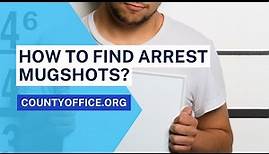 How To Find Arrest Mugshots? - CountyOffice.org