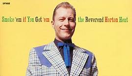 The Reverend Horton Heat - Smoke 'Em If You Got 'Em