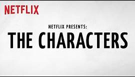 Netflix Presents: The Characters | Official Trailer [HD] | Netflix