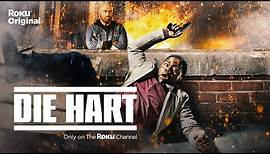 Die Hart | Official Trailer | The Roku Channel