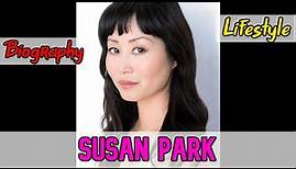 Susan Park American Actress Biography & Lifestyle