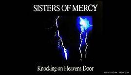 The Sisters of Mercy - Knocking' On Heavens Door - Remastered - [ RK Music - 2019 ]