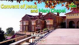 Convent of Jesus and Mary Chapel, Murree | Churches of Pakistan | Discover Pakistan TV