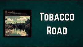 Mercury Rev - Tobacco Road (Lyrics)