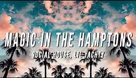 Social House - Magic In The Hamptons (Lyrics) ft. Lil Yachty