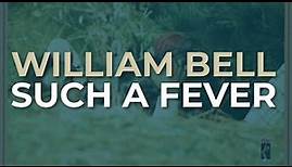 William Bell - Such A Fever (Official Audio)